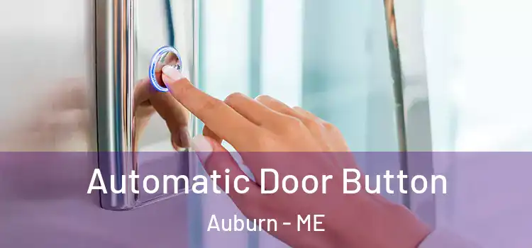 Automatic Door Button Auburn - ME