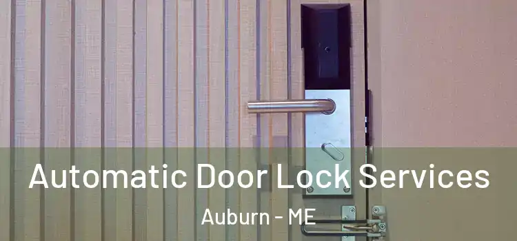 Automatic Door Lock Services Auburn - ME