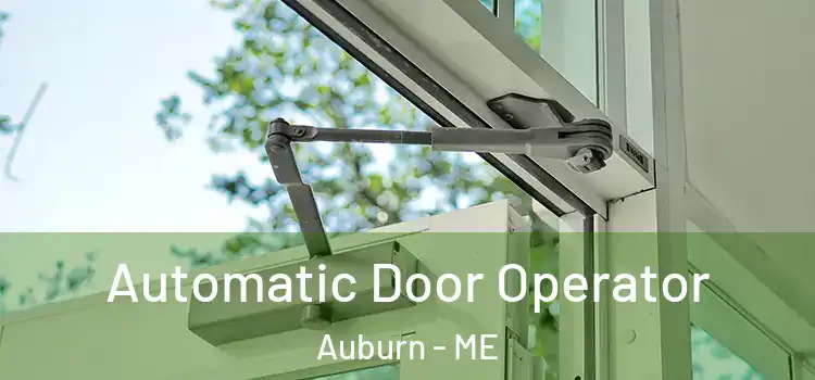 Automatic Door Operator Auburn - ME