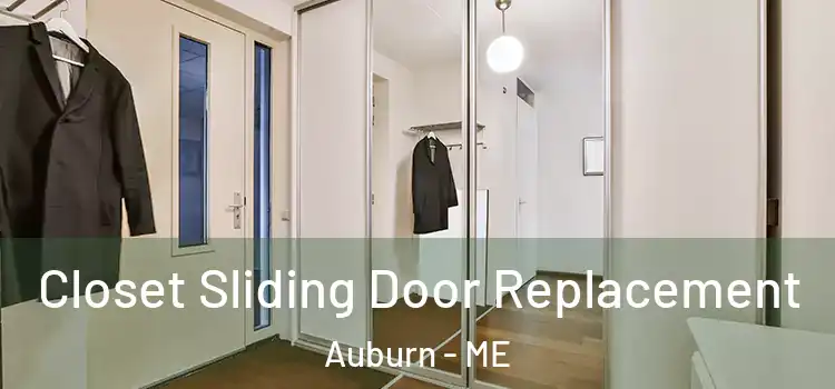 Closet Sliding Door Replacement Auburn - ME