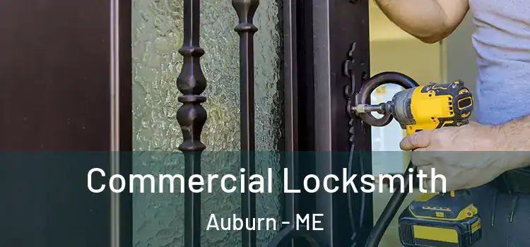 Commercial Locksmith Auburn - ME
