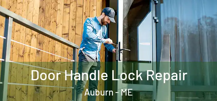Door Handle Lock Repair Auburn - ME