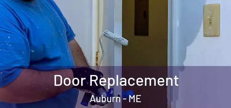 Door Replacement Auburn - ME