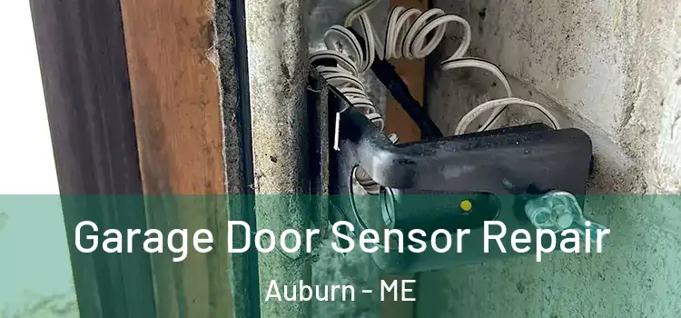 Garage Door Sensor Repair Auburn - ME