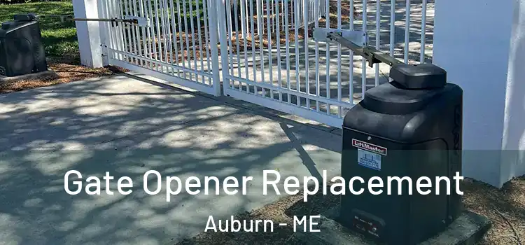 Gate Opener Replacement Auburn - ME