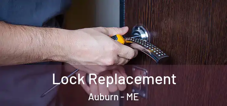 Lock Replacement Auburn - ME