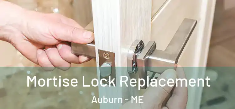 Mortise Lock Replacement Auburn - ME