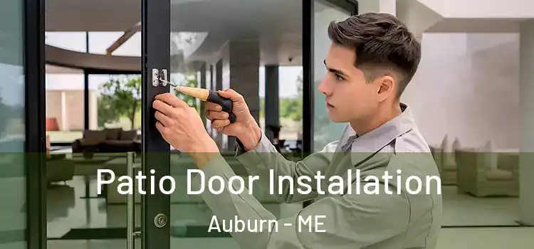 Patio Door Installation Auburn - ME