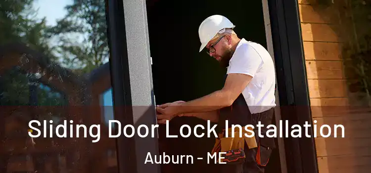 Sliding Door Lock Installation Auburn - ME